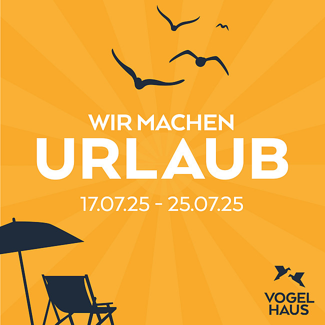 Wir machen Urlaub!